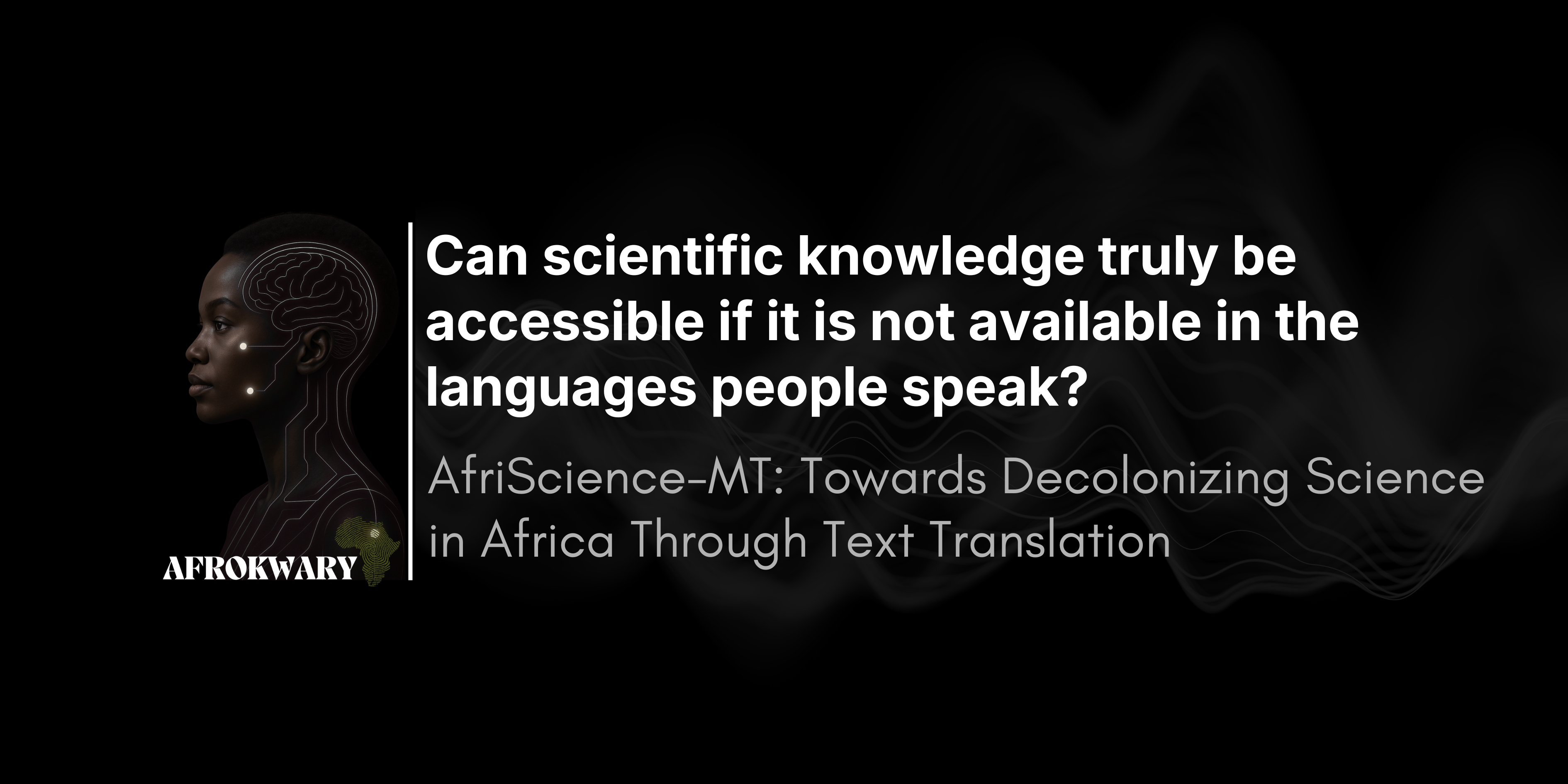 Can scientific knowledge truly be accessible if it is not available in the languages people speak?